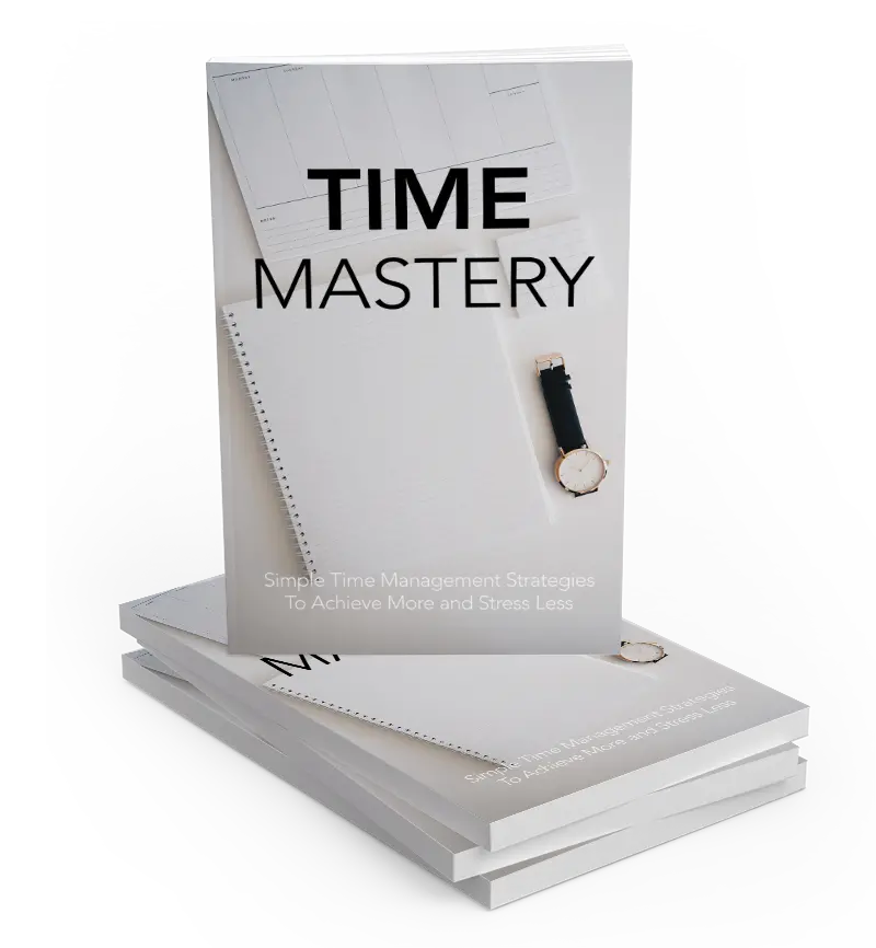 Time Mastery: Take Control of Your Schedule and Maximize Your Success